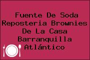 Fuente De Soda Reposteria Brownies De La Casa Barranquilla Atlántico