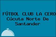 FÚTBOL CLUB LA CERO Cúcuta Norte De Santander