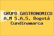 GRUPO GASTRONOMICO A.M S.A.S. Bogotá Cundinamarca