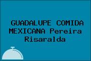 GUADALUPE COMIDA MEXICANA Pereira Risaralda