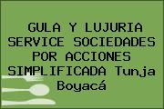 GULA Y LUJURIA SERVICE SOCIEDADES POR ACCIONES SIMPLIFICADA Tunja Boyacá