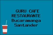 GURU CAFE RESTAURANTE Bucaramanga Santander