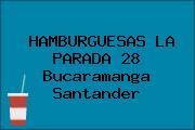 HAMBURGUESAS LA PARADA 28 Bucaramanga Santander