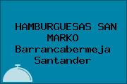 HAMBURGUESAS SAN MARKO Barrancabermeja Santander