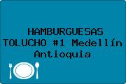 HAMBURGUESAS TOLUCHO #1 Medellín Antioquia