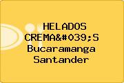 HELADOS CREMA'S Bucaramanga Santander