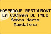 Ver hospedajerestaurante la cuchara de palo santa marta magdalena HOSPEDAJE-RESTAURANTE LA CUCHARA DE PALO Santa Marta Magdalena
