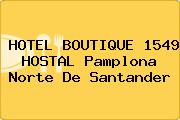 HOTEL BOUTIQUE 1549 HOSTAL Pamplona Norte De Santander