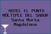 HOTEL EL PUNTO MÚLTIPLE DEL SABOR Santa Marta Magdalena
