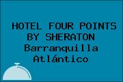 HOTEL FOUR POINTS BY SHERATON Barranquilla Atlántico