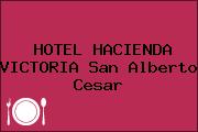HOTEL HACIENDA VICTORIA San Alberto Cesar
