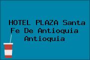 HOTEL PLAZA Santa Fe De Antioquia Antioquia