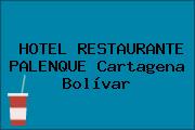 HOTEL RESTAURANTE PALENQUE Cartagena Bolívar