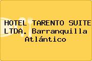 HOTEL TARENTO SUITE LTDA. Barranquilla Atlántico