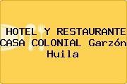 HOTEL Y RESTAURANTE CASA COLONIAL Garzón Huila