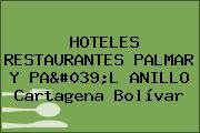 HOTELES RESTAURANTES PALMAR Y PA'L ANILLO Cartagena Bolívar