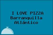 I LOVE PIZZA Barranquilla Atlántico