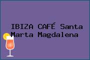 IBIZA CAFÉ Santa Marta Magdalena