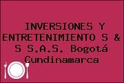 INVERSIONES Y ENTRETENIMIENTO S & S S.A.S. Bogotá Cundinamarca
