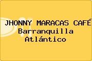 JHONNY MARACAS CAFÉ Barranquilla Atlántico