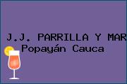 J.J. PARRILLA Y MAR Popayán Cauca