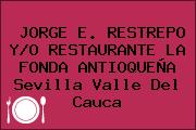 JORGE E. RESTREPO Y/O RESTAURANTE LA FONDA ANTIOQUEÑA Sevilla Valle Del Cauca