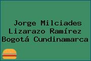 Jorge Milciades Lizarazo Ramírez Bogotá Cundinamarca