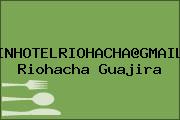 KARINHOTELRIOHACHA@GMAIL.COM Riohacha Guajira