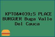 KPTO'S PLACE BURGUER Buga Valle Del Cauca