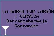 LA BARRA PUB CARBÓN + CERVEZA Barrancabermeja Santander