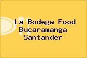 La Bodega Food Bucaramanga Santander