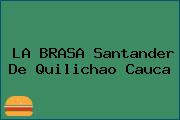 LA BRASA Santander De Quilichao Cauca