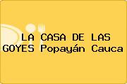 LA CASA DE LAS GOYES Popayán Cauca