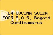LA COCINA SUIZA FOGS S.A.S. Bogotá Cundinamarca