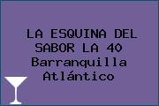 LA ESQUINA DEL SABOR LA 40 Barranquilla Atlántico