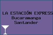 LA ESTACIÓN EXPRESS Bucaramanga Santander