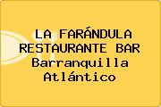 LA FARÁNDULA RESTAURANTE BAR Barranquilla Atlántico