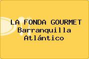 LA FONDA GOURMET Barranquilla Atlántico
