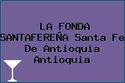 LA FONDA SANTAFEREÑA Santa Fe De Antioquia Antioquia