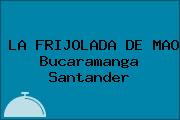 LA FRIJOLADA DE MAO Bucaramanga Santander