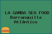 LA GAMBA SEA FOOD Barranquilla Atlántico