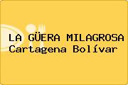 LA GÜERA MILAGROSA Cartagena Bolívar