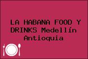 LA HABANA FOOD Y DRINKS Medellín Antioquia