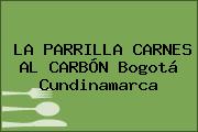 LA PARRILLA CARNES AL CARBÓN Bogotá Cundinamarca