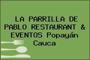 LA PARRILLA DE PABLO RESTAURANT & EVENTOS Popayán Cauca