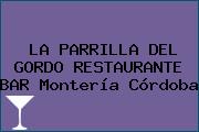 LA PARRILLA DEL GORDO RESTAURANTE BAR Montería Córdoba