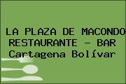 LA PLAZA DE MACONDO RESTAURANTE - BAR Cartagena Bolívar