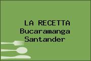 LA RECETTA Bucaramanga Santander