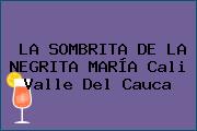 Ver la sombrita de la negrita maria cali valle del cauca LA SOMBRITA DE LA NEGRITA MARÍA Cali Valle Del Cauca