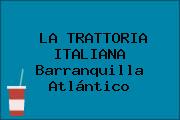 LA TRATTORIA ITALIANA Barranquilla Atlántico